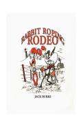 Rabbit Roping Rodeo di Jack Burks edito da 1st Book Library