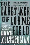 The Caretaker of Lorne Field di Dave Zeltserman edito da OVERLOOK PR
