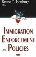 Immigration Enforcement & Policies edito da Nova Science Publishers Inc