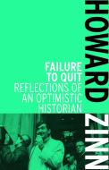 Failure To Quit di Howard Zinn edito da Haymarket Books