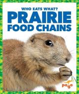 Prairie Food Chains di Rebecca Pettiford edito da Pogo Books/Jump!