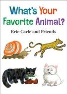 What's Your Favorite Animal? di Eric Carle edito da Henry Holt & Company