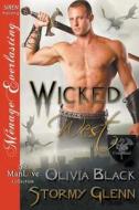 Wicked West [King's Command 4] (Siren Publishing Menage Everlasting Manlove) di Olivia Black, Stormy Glenn edito da SIREN PUB