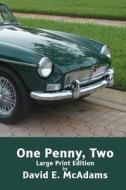 One Penny, Two di David E. McAdams edito da Life is a Story Problem LLC