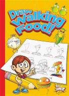 Draw Walking Food! di Luke Colins edito da BLACK RABBIT BOOKS