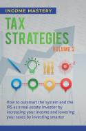 Tax Strategies di Income Mastery edito da Kazravan Enterprises LLC