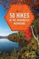 50 Hikes in the Adirondack Mountains di Bill Ingersoll edito da COUNTRYMAN PR