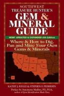 Southwest Treasure Hunter's Gem and Mineral Guide (6th Edition): Where and How to Dig, Pan and Mine Your Own Gems and Mi di Kathy J. Rygle, Stephen F. Pederson edito da GEMSTONE PR