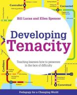 Developing Tenacity di Bill Lucas edito da Crown House Publishing