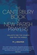 The Canterbury Book of New Parish Prayers: For All Times and Occasions di Max Kramer edito da CANTERBURY PR NORWICH