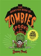 The Monster Book of Zombies, Spooks and Ghouls di Jason Ford edito da Laurence King Publishing