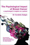 The Psychological Impact of Breast Cancer di Cordelia Galgut edito da Taylor & Francis Ltd
