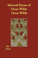 Selected Poems of Oscar Wilde di Oscar Wilde edito da PAPERBACKSHOPS.CO