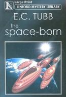The Space-Born di E. C. Tubb edito da Ulverscroft