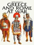 Greece And Rome At War di Peter Connolly edito da Greenhill Books