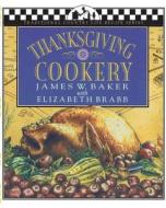 Thanksgiving Cookery di James W. Baker edito da Brick Tower Press