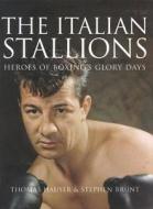 The Italian Stallions di Thomas Hauser edito da Sportclassic Books