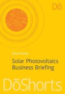 Solar Photovoltaics Business Briefing di David Thorpe edito da Routledge