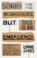 Sorry For The Inconvenience But This Is An Emergency di Lynne Jones edito da C Hurst & Co Publishers Ltd