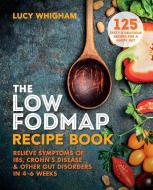 The Low-FODMAP Recipe Book di Lucy Whigham edito da Octopus Publishing Group