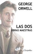 George Orwell - Las dos obras maestras di George Orwell edito da Omnia Publica International LLC