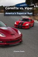 Corvette vs. Viper di Etienne Psaila edito da Independently Published