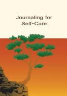Journaling for Self-Care di Katherine Murray edito da Life and Death Matters