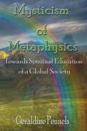 Mysticism Of Metaphysics di Pennels Geraldine Pennels edito da Kima Global Publishers