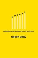 Upbeat di Rajesh Setty edito da Creative Management Partners