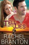 Tell Me No Lies di Rachel Branton edito da White Star Press