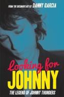 LOOKING FOR JOHNNY: THE LEGEND OF JOHNNY di IRIS BERRY edito da LIGHTNING SOURCE UK LTD
