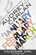 Calendar Girl: Volume 01 di Audrey Carlan edito da Ingram Publisher Services