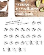4 Weeks to Wellness Cookbook di Tarah Chieffi edito da SUNNY DAY PUB LLC