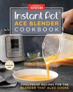 The Instant Pot Ace Blender di America's Test Kitchen edito da America's Test Kitchen