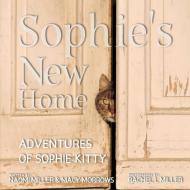 Sophie's New Home di Naomi Miller, Macy Morrows edito da S&G Publishing