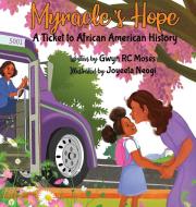 Myracle's Hope: A Ticket To African Amer di GWYN R.C. MOSES edito da Lightning Source Uk Ltd