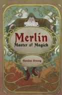 Merlin di Gordon Strong edito da Crossed Crow Books