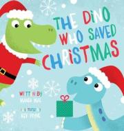 The Dino Who Saved Christmas di Manda Mac edito da LIGHTNING SOURCE INC