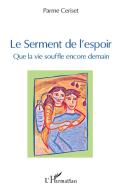 Le serment de l'espoir di Parme Ceriset edito da Editions L'Harmattan