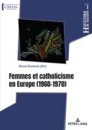 Femmes Et Catholicisme En Europe edito da Pie - Peter Lang