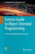 Concise Guide to Object-Oriented Programming di Kingsley Sage edito da Springer-Verlag GmbH