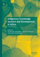 Indigenous Knowledge Systems And Development In Africa edito da Springer Nature Switzerland Ag