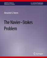 The Navier¿Stokes Problem di Alexander G. Ramm edito da Springer International Publishing