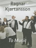Ragnar Kjartansson di Markus por Andresson, Philip Auslander, Edek Bartz edito da Jrp Ringier
