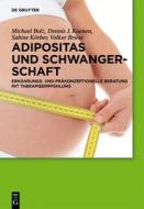 Adipositas und Schwangerschaft di Michael Bolz, Dennis J. Koenen, Sabine Körber, Volker Briese edito da Gruyter, Walter de GmbH