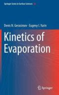 Kinetics of Evaporation di Denis N. Gerasimov, Eugeny I. Yurin edito da Springer-Verlag GmbH