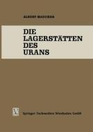 Die Lagerstätten des Urans di Albert Maucher edito da Vieweg+Teubner Verlag