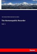 The Homoeopathic Recorder di International Hahnemannian Association edito da hansebooks