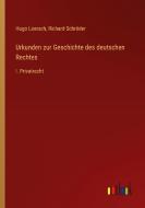 Urkunden zur Geschichte des deutschen Rechtes di Hugo Loersch, Richard Schröder edito da Outlook Verlag