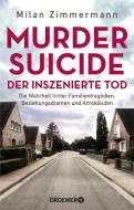 Murder Suicide - der inszenierte Tod di Milan Zimmermann edito da Droemer Taschenbuch